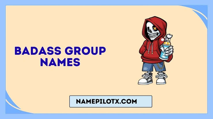 Badass Group Names.