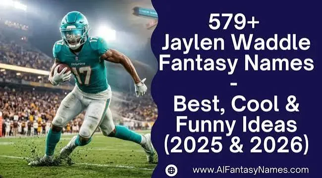 Jaylen Waddle Fantasy Names