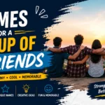 Names For A Group of 5 Friends